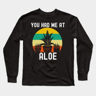 You Had Me At Aloe Vera Indoor Potted Plant Long Sleeve T-Shirt